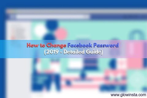 How to Change Facebook Password (2020 - Detailed Guide)