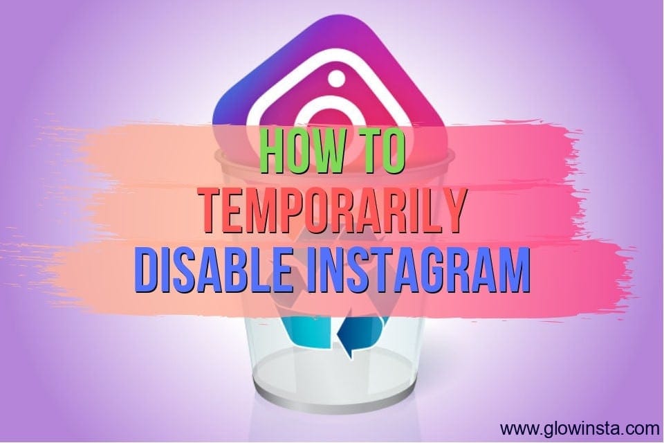 How to Temporarily Disable Instagram (Updated – 2023)
