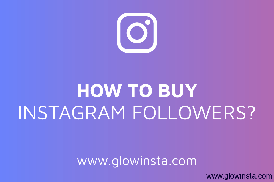 How to Buy Instagram Followers? (Updated – 2023)