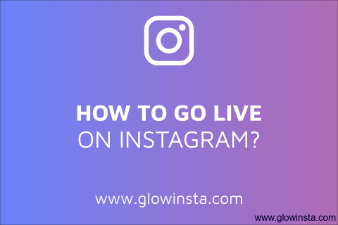 How to Go Live on Instagram? (Updated – 2020)