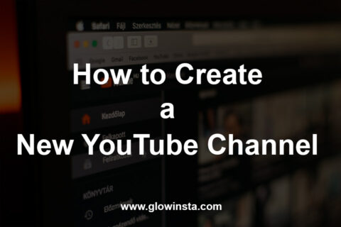 How to Create a New YouTube Channel