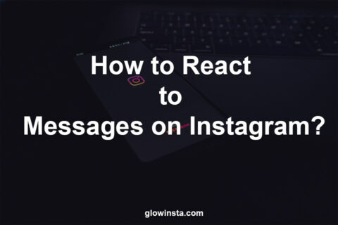 How to React to Messages on Instagram?