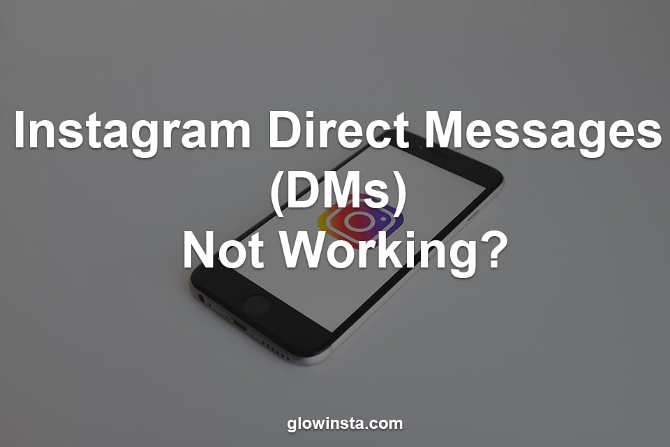 Instagram Direct Messages (DMs) Not Working?