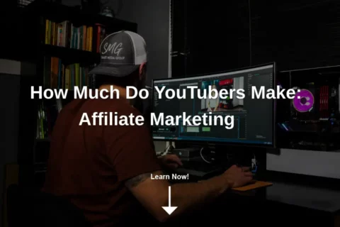 How Much YouTubers Make: Affiliate Marketing